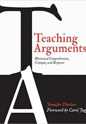 Teaching Arguments: Rhetorical Comprehension, Critique, and Response